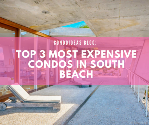 Top 3 most expensive condos in South Beach